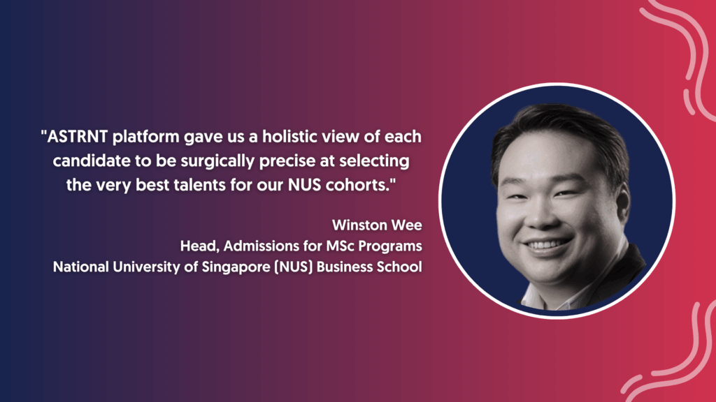 Winston Wee of NUS Business School shares a testimonial on ASTRNT's platform enabling precise selection of top graduate talents.